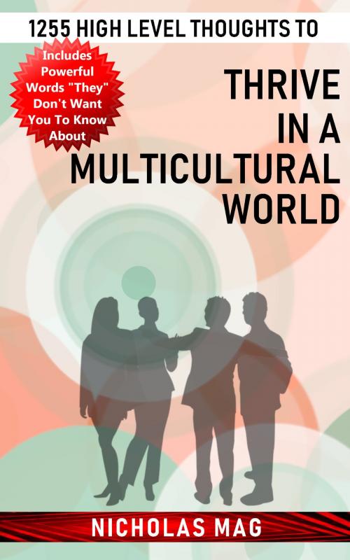Cover of the book 1255 High Level Thoughts to Thrive in a Multicultural World by Nicholas Mag, Nicholas Mag