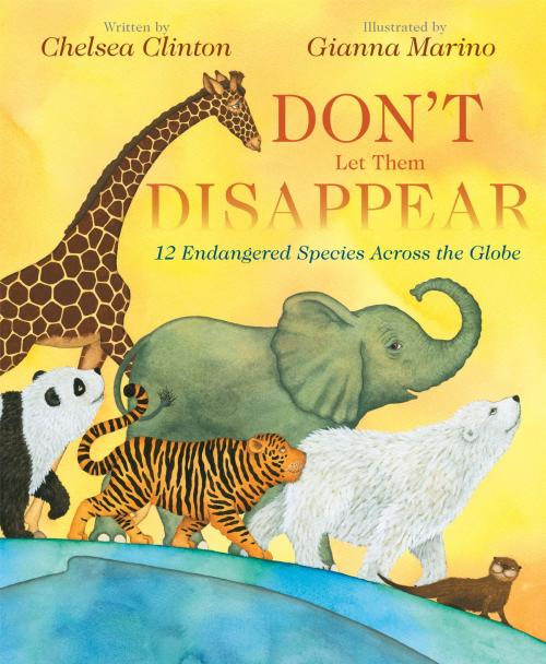 Cover of the book Don't Let Them Disappear by Chelsea Clinton, Penguin Young Readers Group