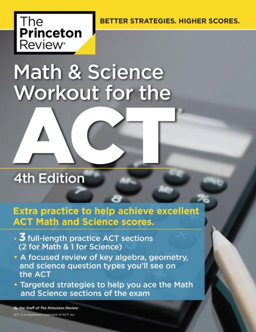 Cover of the book Math and Science Workout for the ACT, 4th Edition by The Princeton Review, Random House Children's Books