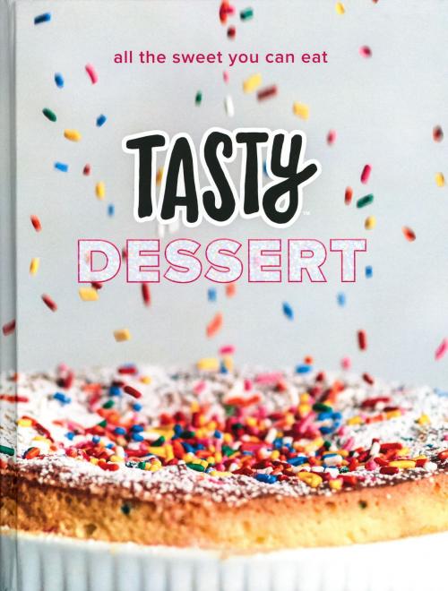 Cover of the book Tasty Dessert by Tasty, Potter/Ten Speed/Harmony/Rodale