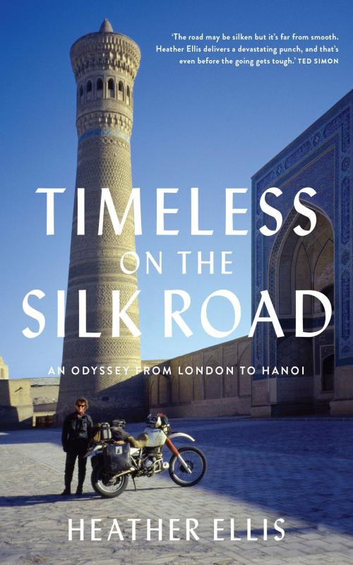 Cover of the book TIMELESS ON THE SILK ROAD by Heather Ellis, Phonte Publishing