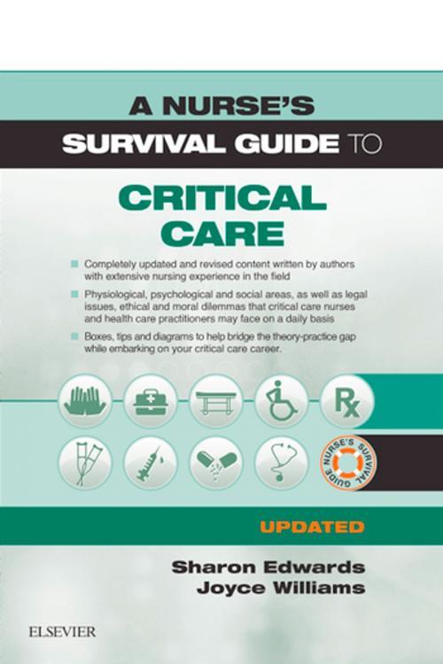 Cover of the book A Nurse's Survival Guide to Critical Care - Updated Edition E-Book by Sharon L. Edwards, EdD SFHEA NTF MSc PGCEA DipN(Lon) RN, Joyce Williams, RN BSc (Hons) MSc PGCert FHEA, Elsevier Health Sciences