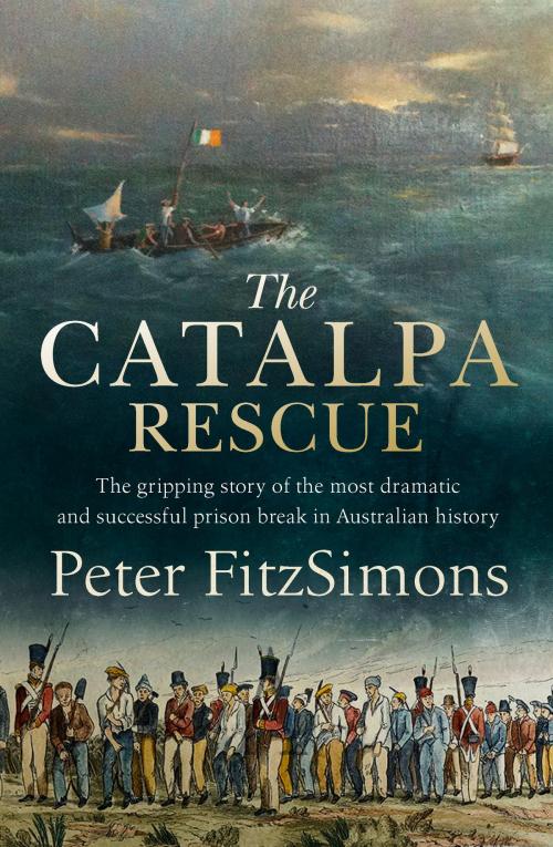 Cover of the book The Catalpa Rescue by Peter FitzSimons, Hachette Australia