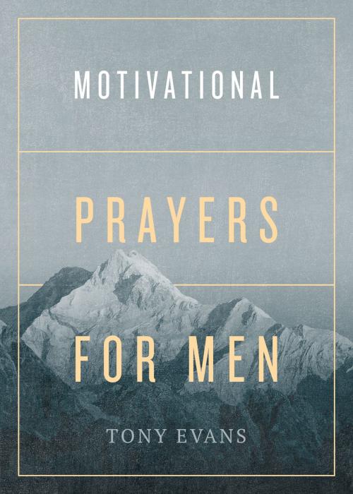 Cover of the book Motivational Prayers for Men by Tony Evans, Harvest House Publishers