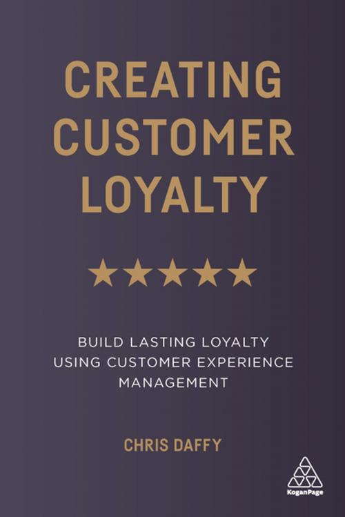 Cover of the book Creating Customer Loyalty by Chris Daffy, Kogan Page