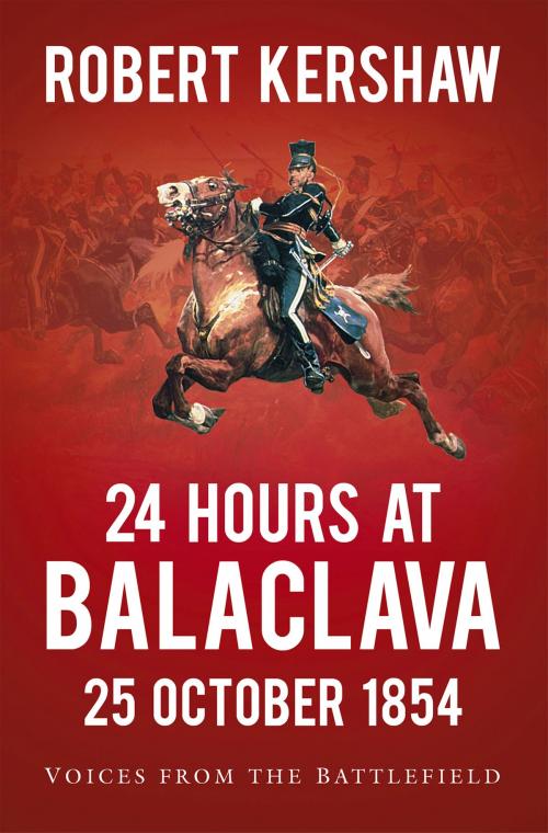 Cover of the book 24 Hours at Balaclava by Robert Kershaw, The History Press