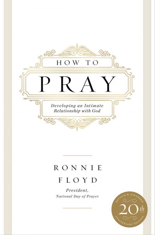 Cover of the book How to Pray by Dr. Ronnie Floyd, Thomas Nelson