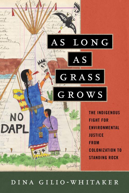 Cover of the book As Long as Grass Grows by Dina Gilio-Whitaker, Beacon Press
