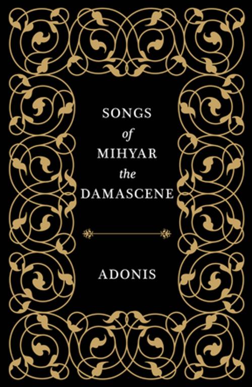 Cover of the book Songs of Mihyar the Damascene by Adonis, New Directions