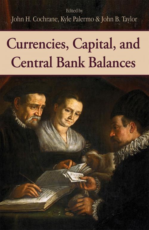 Cover of the book Currencies, Capital, and Central Bank Balances by , Hoover Institution Press