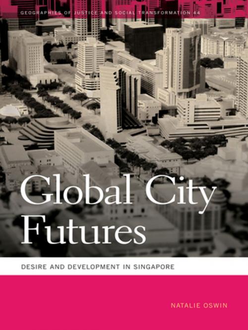 Cover of the book Global City Futures by Natalie Oswin, Mathew Coleman, Associate Professor Sapana Doshi, Nik Heynen, University of Georgia Press