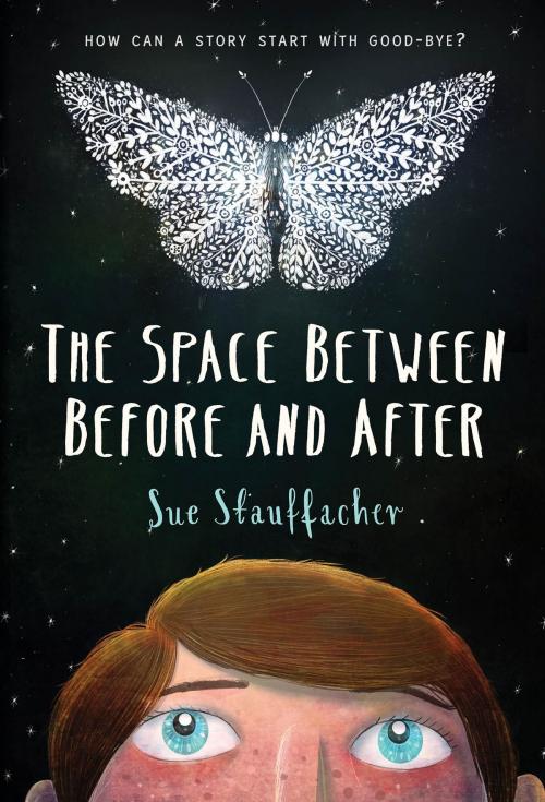 Cover of the book The Space Between Before and After by Sue Stauffacher, Holiday House