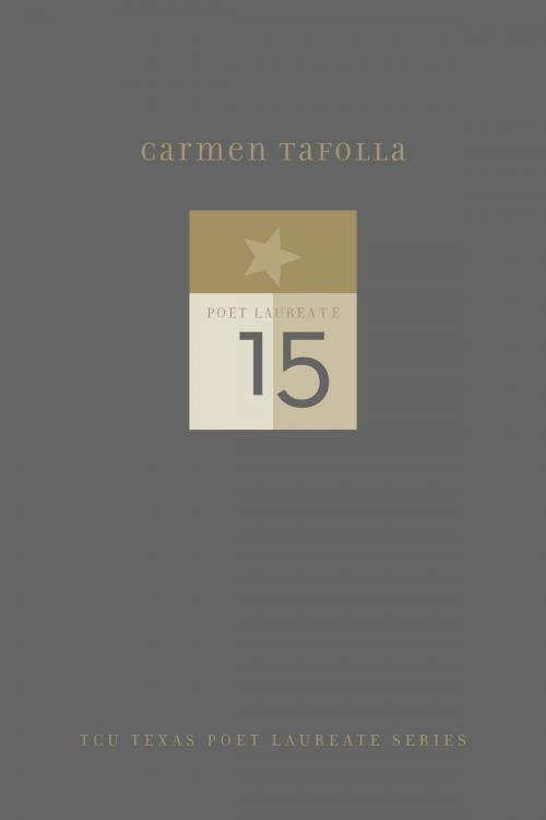 Cover of the book Carmen Tafolla by Carmen Tafolla, TCU Press