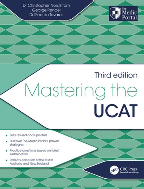 Cover of the book Mastering the UCAT, Third Edition by Christopher Nordstrom, George Rendel, Ricardo Tavares, Dr Christopher Nordstrom, Dr Ricardo Tavares, CRC Press