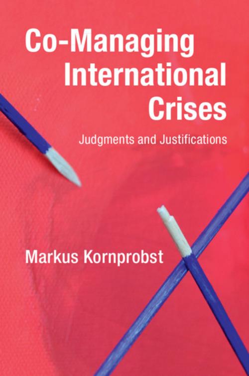 Cover of the book Co-Managing International Crises by Markus Kornprobst, Cambridge University Press
