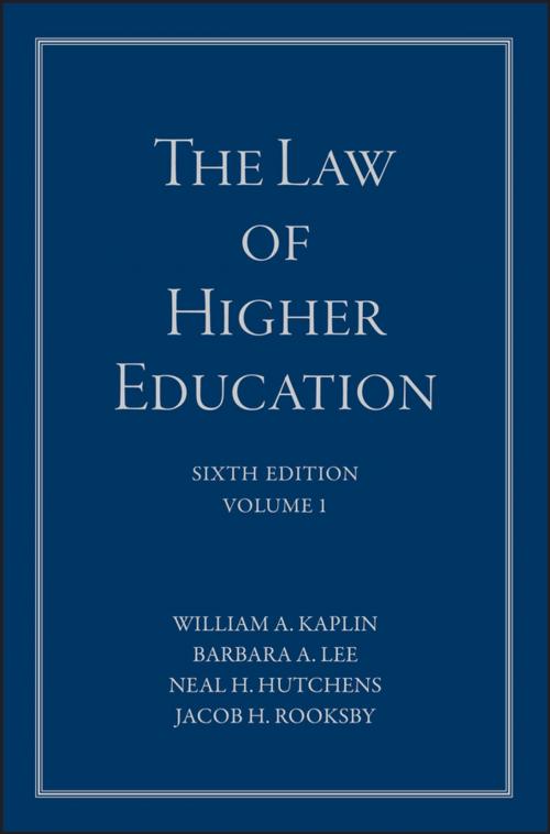 Cover of the book The Law of Higher Education, A Comprehensive Guide to Legal Implications of Administrative Decision Making by William A. Kaplin, Barbara A. Lee, Neal H. Hutchens, Jacob H. Rooksby, Wiley