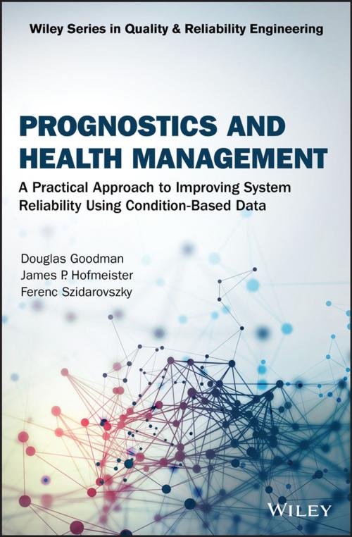 Cover of the book Prognostics and Health Management by Douglas Goodman, James P. Hofmeister, Ferenc Szidarovszky, Wiley