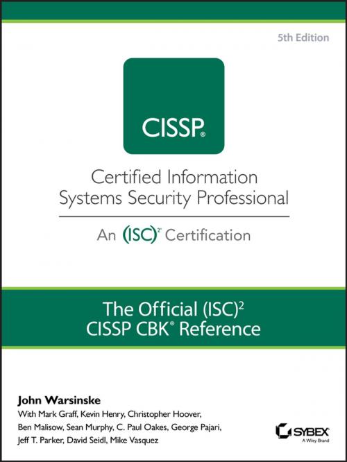 Cover of the book The Official (ISC)2 Guide to the CISSP CBK Reference by John Warsinske, Christopher Hoover, Ben Malisow, C. Paul Oakes, Jeff T. Parker, David Seidl, Mark Graff, Kevin Henry, Sean Murphy, George Pajari, Mike Vasquez, Wiley