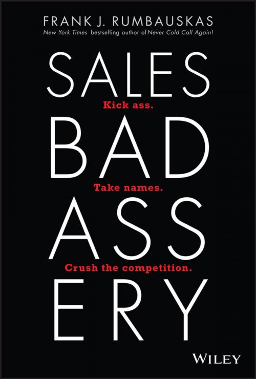 Cover of the book Sales Badassery by Frank J. Rumbauskas Jr., Wiley