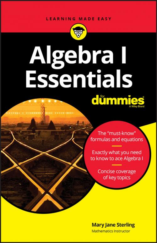 Cover of the book Algebra I Essentials For Dummies by Mary Jane Sterling, Wiley