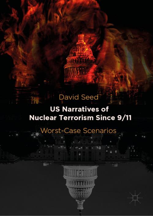 Cover of the book US Narratives of Nuclear Terrorism Since 9/11 by David Seed, Palgrave Macmillan UK