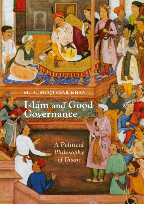 Cover of the book Islam and Good Governance by M. A. Muqtedar Khan, Palgrave Macmillan US