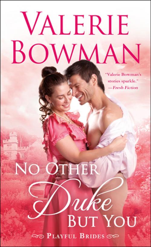Cover of the book No Other Duke But You by Valerie Bowman, St. Martin's Press