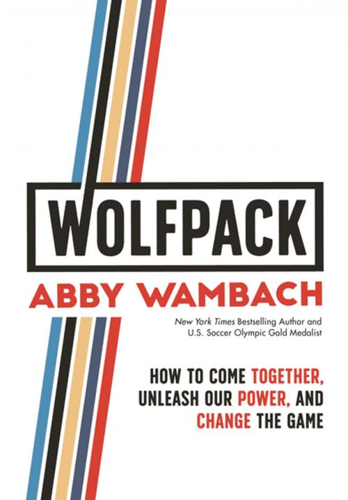 Cover of the book WOLFPACK by Abby Wambach, Celadon Books