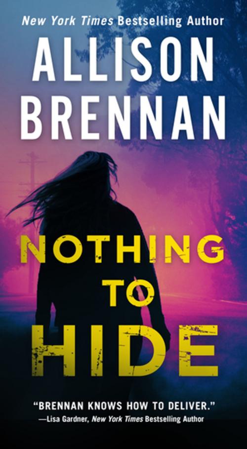 Cover of the book Nothing to Hide by Allison Brennan, St. Martin's Press