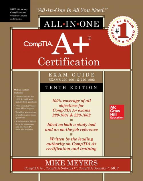 Cover of the book CompTIA A+ Certification All-in-One Exam Guide, Tenth Edition (Exams 220-1001 & 220-1002) by Mike Meyers, McGraw-Hill Education