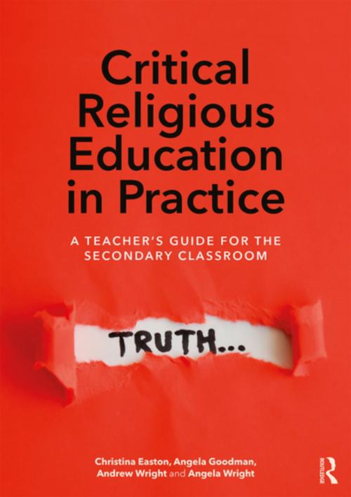 Cover of the book Critical Religious Education in Practice by Christina Easton, Angela Goodman, Andrew Wright, Angela Wright, Taylor and Francis