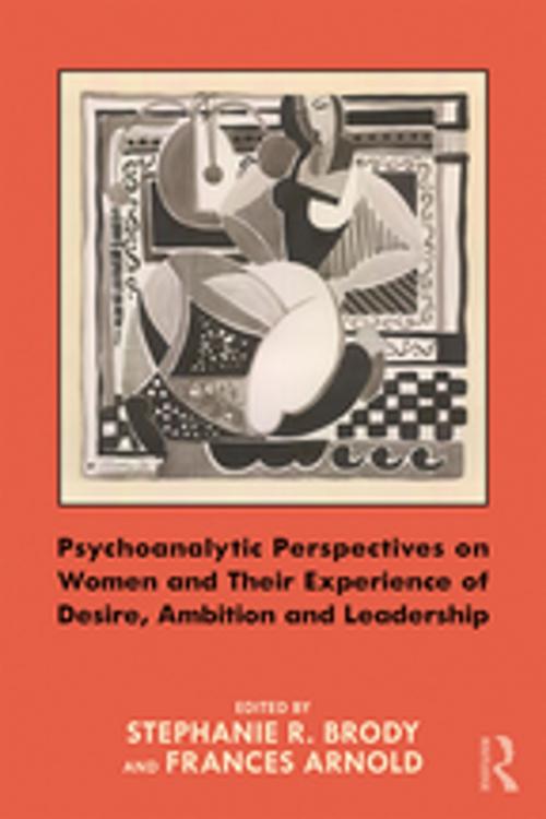 Cover of the book Psychoanalytic Perspectives on Women and Their Experience of Desire, Ambition and Leadership by , Taylor and Francis
