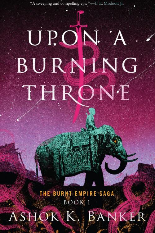 Cover of the book Upon a Burning Throne by Ashok K. Banker, HMH Books