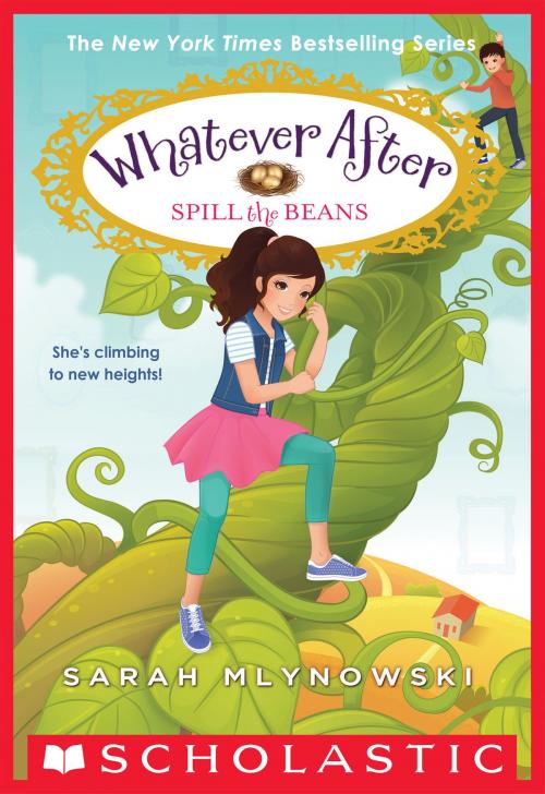 Cover of the book Spill the Beans (Whatever After #13) by Sarah Mlynowski, Scholastic Inc.