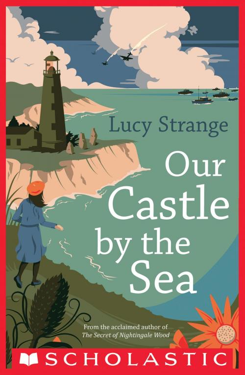 Cover of the book Our Castle by the Sea by Lucy Strange, Scholastic Inc.