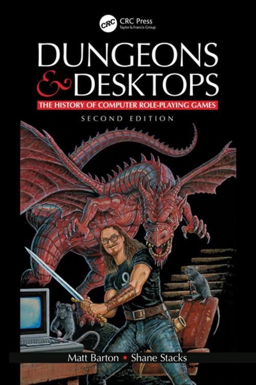 Cover of the book Dungeons and Desktops by Matt Barton, Shane Stacks, CRC Press