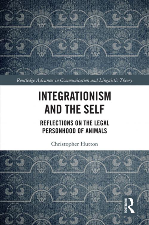 Cover of the book Integrationism and the Self by Christopher Hutton, Taylor and Francis