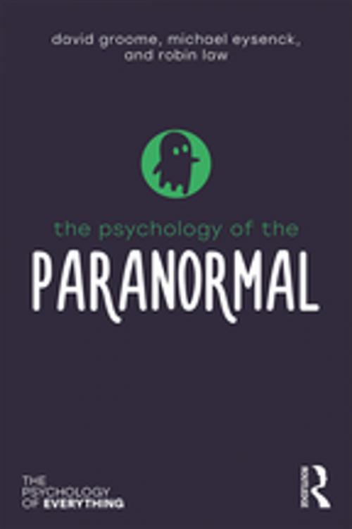 Cover of the book The Psychology of the Paranormal by David Groome, Michael Eysenck, Robin Law, Taylor and Francis