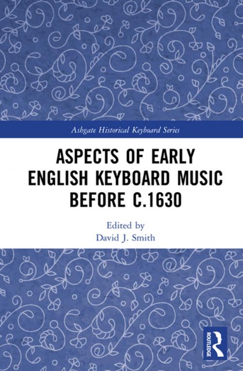 Cover of the book Aspects of Early English Keyboard Music before c.1630 by , Taylor and Francis