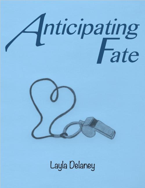Cover of the book Anticipating Fate by Layla Delaney, Lulu.com