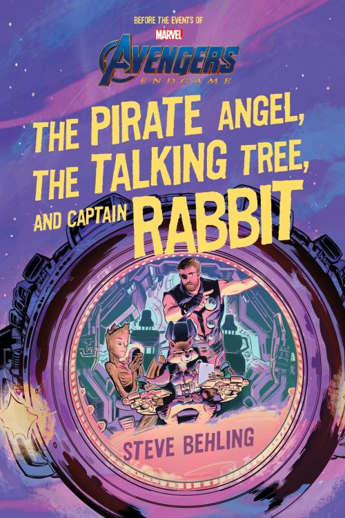 Cover of the book Avengers: Endgame The Pirate Angel, The Talking Tree, and Captain Rabbit by Steve Behling, Disney Book Group