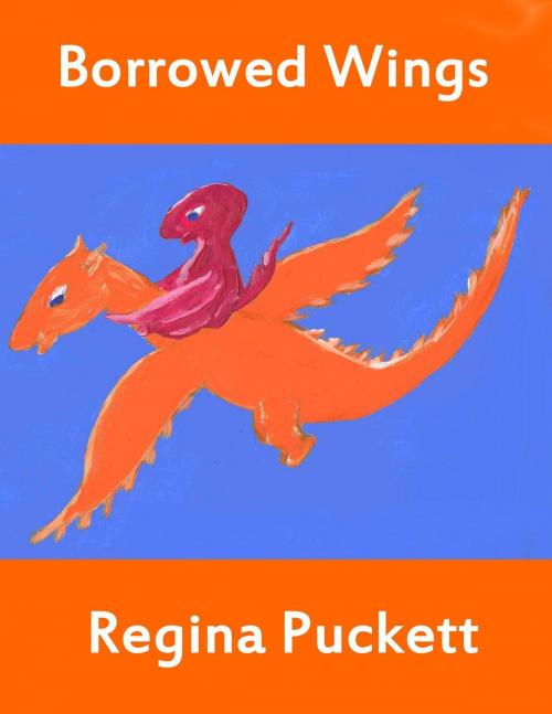 Cover of the book Borrowed Wings by Regina Puckett, Regina Puckett