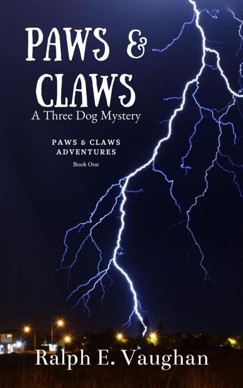 Cover of the book Paws & Claws: A Three Dog Mystery by Ralph E. Vaughan, Ralph E. Vaughan