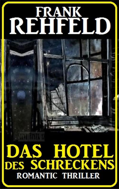 Cover of the book Das Hotel des Schreckens by Frank Rehfeld, Cassiopeiapress/Alfredbooks