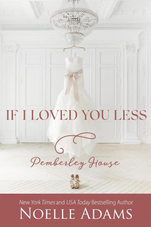 Cover of the book If I Loved You Less by Noelle Adams, Noelle Adams