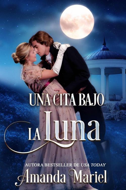 Cover of the book Una cita bajo la luna by Amanda Mariel, Brook Ridge Press