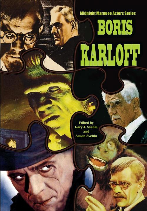 Cover of the book Boris Karloff: Midnight Marquee Actors Series by Gary J. Svehla, BearManor Media