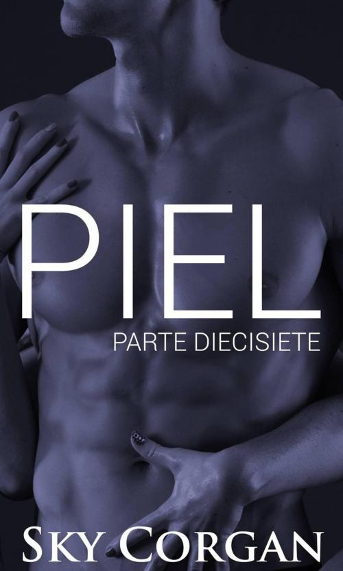 Cover of the book Piel: Parte Diecisiete by Sky Corgan, Babelcube