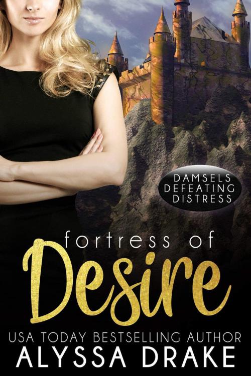 Cover of the book Fortress of Desire by Alyssa Drake, Alyssa Drake Novels