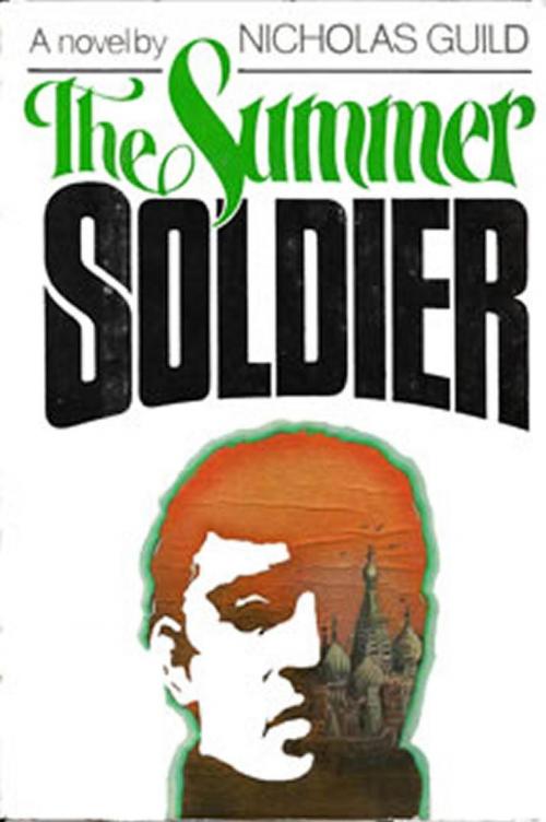 Cover of the book The Summer Soldier by Nicholas Guild, Nicholas Guild